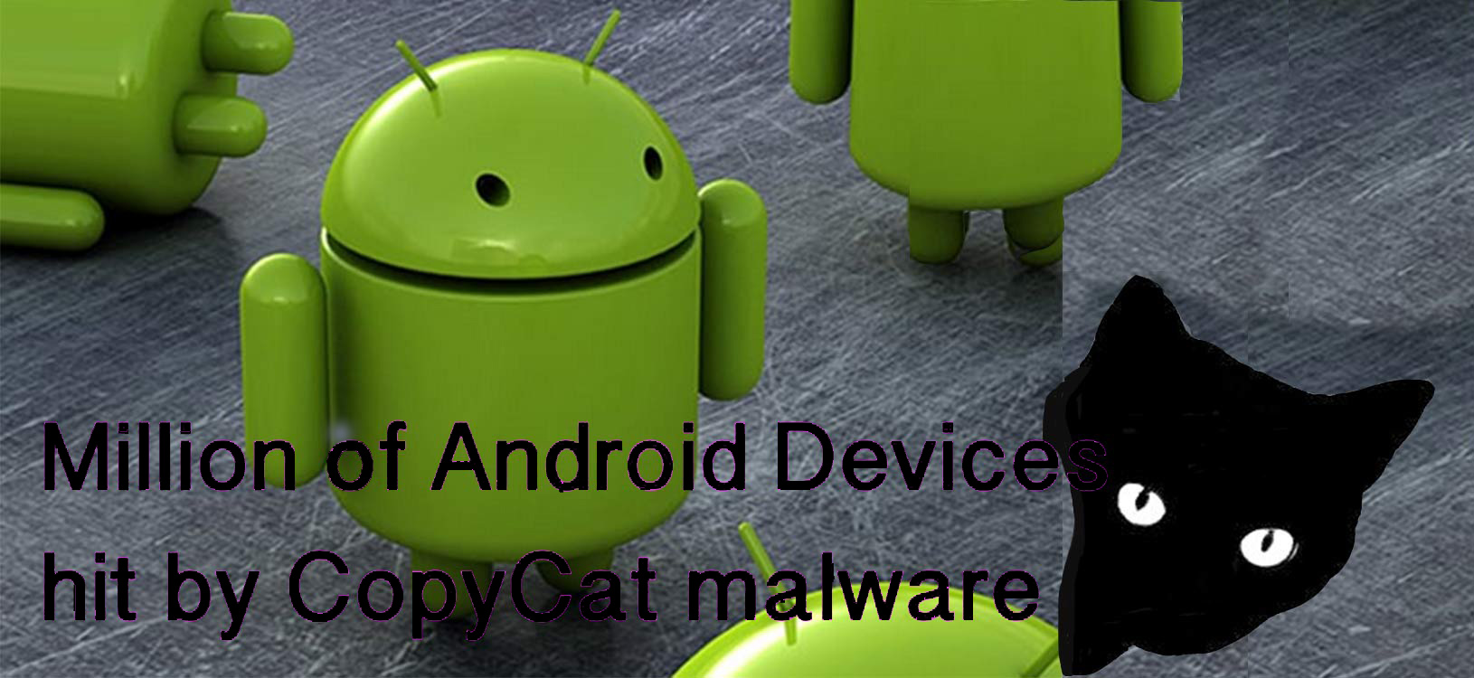 14 Million Android Smartphones are Infected by CopyCat Malware